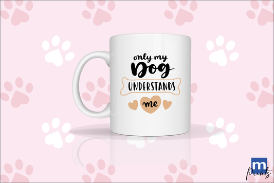 Only my dog understands me